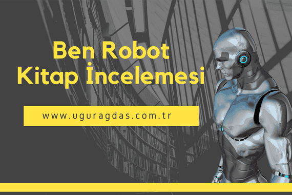 Ben robot - kitap incelemesi