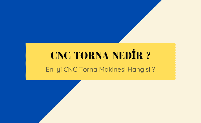 Cnc Torna Nedir