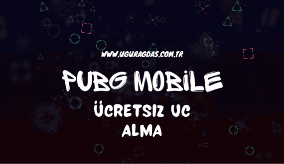 Pubg mobile ücretsiz uc alma