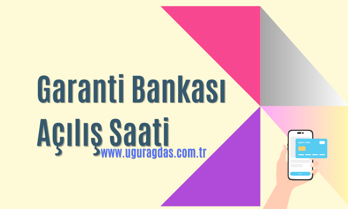 Garanti Bankası açılış saati